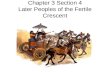 Chapter 3 Section 4 Later Peoples of the Fertile Crescent.