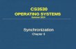 CS3530 OPERATING SYSTEMS Summer 2014 Synchronization Chapter 6.