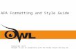 APA Formatting and Style Guide Purdue OWL staff Brought to you in cooperation with the Purdue Online Writing Lab.