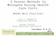 3 Proven Methods to Mitigate Rising Health Care Costs NHSAA Best Practices Lisa J. Duquette Executive Director Joanne Trainor Group Relations Specialist.