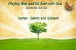 Playing Hide and Go Seek with God Genesis 3:6-13 Series: Saints and Sinners.