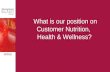 What is our position on Customer Nutrition, Health & Wellness?