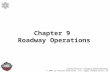 Lindsey/Patrick Emergency Vehicle Operations © 2007 by Pearson Education, Inc. Upper Saddle River, NJ Chapter 9 Roadway Operations.