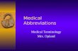 Medical Abbreviations Medical Terminology Mrs. Opland.