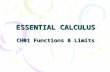 ESSENTIAL CALCULUS CH01 Functions & Limits. 1.1 Functions and Their Representations 1.2 A Catalog of Essential Functions 1.3 The Limit of a Function 1.4.