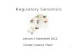 Regulatory Genomics Lecture 2 November 2012 Yitzhak (Tzachi) Pilpel 1.