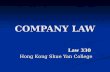 COMPANY LAW Law 330 Hong Kong Shue Yan College. Textbooks Vanessa Stott: An Introduction to Hong Kong Business Law, Longman, Third Edition, 2001 Vanessa.