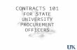 CONTRACTS 101 FOR STATE UNIVERSITY PROCUREMENT OFFICERS.