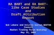RA BART and RA BART-like Case Studies and Draft Attribution Report Bob Lebens and Kristin Gaston,WESTAR Council Market Trading Forum Workshop May 22, 2002.