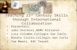 Teaching 21 st Century Skills through International Collaboration Presenters: John Ceschini,AEMS Alliance Luca Colombo,Collegio San Carlo Renata Cirina,Collegio