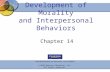Child Development and Education, Fourth Edition © 2010 Pearson Education, Inc. All rights reserved. Development of Morality and Interpersonal Behaviors.