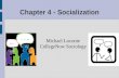 Chapter 4 - Socialization Michael Loconte CollegeNow Sociology.