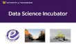 ß ß Data Science Incubator. This morning Context: A Data Science Environment Data Science Studio Pilot Incubator Program Discussion 2.