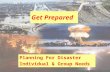 Get Prepared Planning For Disaster Individual & Group Needs.
