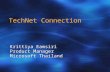 TechNet Connection Krittiya Eamsiri Product Manager Microsoft Thailand.