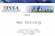 War Driving SecureSD Fall 2004 Tuesday, November 16th 2PM-3:30PM.