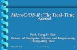 2015-09-18MicroC/OS-II(Ch1)1 MicroC/OS-II : The Real-Time Kernel Prof. Sung Jo Kim School of Computer Science and Engineering Chung-Ang Univ.