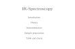 IR-Spectroscopy Introduction Theory Instrumentation Sample preparation Table and charts.