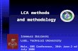 LCA methods and methodology Ireneusz Zbicinski Lodz, Technical University Molo, EMS Conference, 28th June-2 nd July 2006.