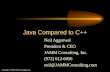 Java Compared to C++ Neil Aggarwal President & CEO JAMM Consulting, Inc. (972) 612-6056 neil@JAMMConsulting.com Copyright © 2000 JAMM Consulting, Inc.