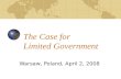 The Case for Limited Government Warsaw, Poland, April 2, 2008.