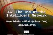 1Presentation_ID Spring VON 2001 Session 32 - 4G Wireless: Future of VoIP 4G: The End of the Intelligent Network Dana blair (dblair@cisco.Com) 678-352-2789.