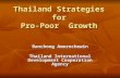 Thailand Strategies for Pro-Poor Growth Banchong Amornchewin Thailand International Development Cooperation Agency.
