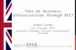 Thai-UK Business Infrastructure through BCCT Simon Landy Vice Chairman, BCCT Executive Chairman, Colliers International Thailand.