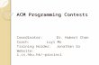 ACM Programming Contests Coordinator: Dr. Hubert Chan Coach: Luyi Mo Training Holder: Jonathan So Website: i.cs.hku.hk/~provinci.