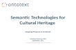 Semantic Technologies for Cultural Heritage Ongoing Projects at Ontotext Mariana Damova, PhD September, 2011.