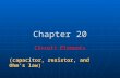 Chapter 20 Circuit Elements (capacitor, resistor, and Ohm’s law)
