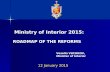 12 January 2015 Ministry of Interior 2015: ROADMAP OF THE REFORMS Veselin VUCHKOV, Minister of Interior.
