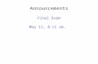 Announcements Final Exam May 11, 8-11 am.. Caraco and Wolf Packer.