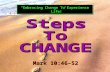 “Embracing Change To Experience Life!” Mark 10:46–52 Mark 10:46–52.