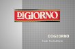 Team Incredible.  Nestle took over DiGiorno in 2010  DiGiorno has remained the top-seller of frozen pizza since  Frozen pizza market has become cluttered,