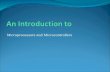 Microprocessors and Microcontrollers. An Introduction to Microprocessors and Microcontrollers.