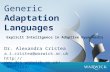 Generic Adaptation Languages Explicit Intelligence in Adaptive Hypermedia Generic Adaptation Languages Explicit Intelligence in Adaptive Hypermedia Dr.
