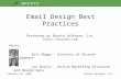 February 23, 2006 Bronto Software, Inc. Email Design Best Practices Presented by Bronto Software, Inc.  Hosts: Eric Boggs – Director of.