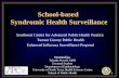 1 School-based Syndromic Health Surveillance Southwest Center for Advanced Public Health Practice Tarrant County Public Health Enhanced Influenza Surveillance.