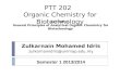 PTT 202 Organic Chemistry for Biotechnology Lecture 1: General Principles of Analytical Organic Chemistry for Biotechnology zulkarnainidris@unimap.edu.my.