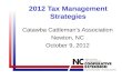 2012 Tax Management Strategies Catawba Cattleman’s Association Newton, NC October 9, 2012.