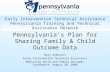 Early Intervention Technical Assistance Pennsylvania Training and Technical Assistance Network Pennsylvania’s Plan for Sharing Family & Child Outcome Data.