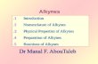 Alkynes.1Introduction.2Nomenclature of Alkynes.3Physical Properties of Alkynes.4Preparation of Alkynes.5Reactions of Alkynes.