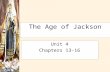 The Age of Jackson Unit 4 Chapters 13-16 New Democracy Pages 256-264 Rise of the Common Man –Causes / Consequences Election of 1824 –Clay-Adams Bargain?