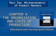 Slides prepared by Dr. Amy Peng, Ryerson University CHAPTER 6 THE ORGANIZATION AND COSTS OF PRODUCTION Part Two: Microeconomics of Product Markets.