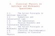 3. Classical Physics in Galilean and Minkowski Spacetimes 3.1. The Action Principle in Galilean Spacetime 3.2. Symmetries and Conservation Laws 3.3. The.