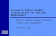 Minnesota Public Health Collaborative for Quality Improvement Health Improvement Planning: Community Engagement September, 2009.