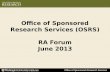 Office of Sponsored Research Services Office of Sponsored Research Services (OSRS) RA Forum June 2013.