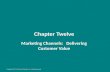 Chapter Twelve Marketing Channels: Delivering Customer Value Copyright ©2014 by Pearson Education, Inc. All rights reserved.