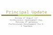 Principal Update Review of August 12 th Professional Development Day, Preview of upcoming Professional Development for K-2 Teachers.